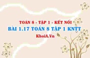 Bài 1.17 SGK Toán 8 tập 1 Kết nối tri thức